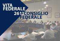 VITA FEDERALE: A ROMA IL 261° CONSIGLIO FEDERALE E LA CONSULTA...